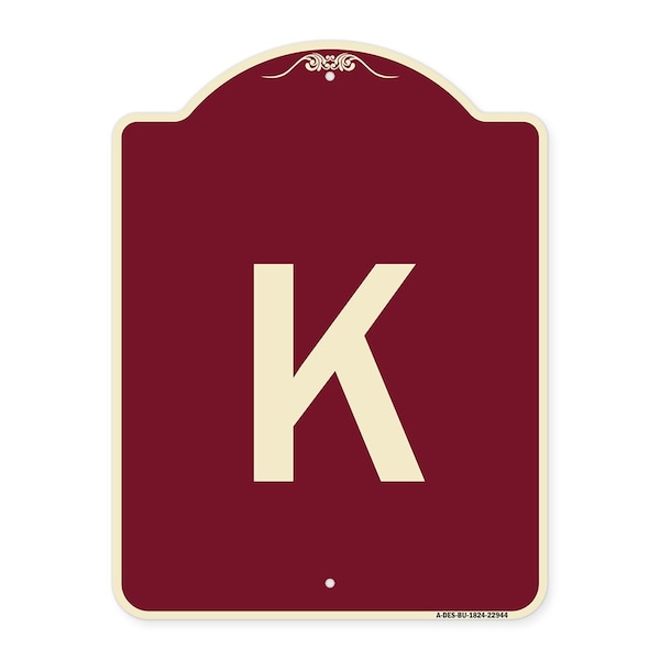 Designer Series Sign W/ Letter K, Burgundy Heavy-Gauge Aluminum Sign, 24" x 18", BU-1824-22944